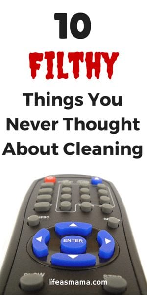 10 Filthy Things You Never Thought About Cleaning
