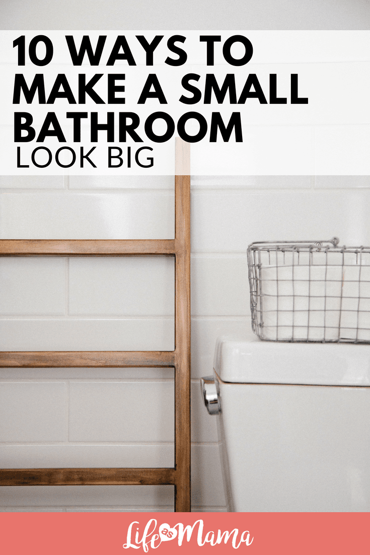 10 Ways To Make A Small Bathroom Look Big