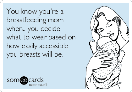 you-know-youre-a-breastfeeding-mom-when-you-decide-what-to-wear-based-on-how-easily-accessible-you-breasts-will-be-1cd68