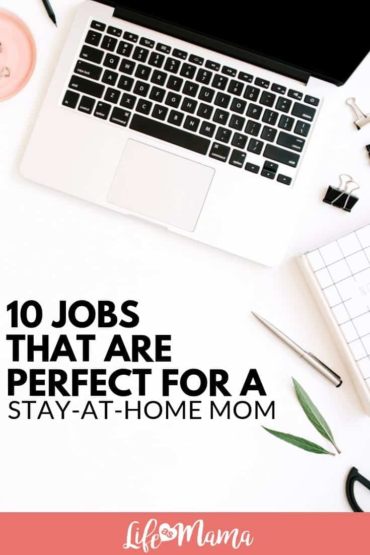 10 Jobs That Are Perfect For A Stay-At-Home Mom