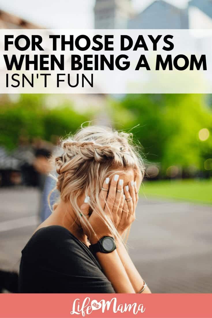 being a mom isn't fun