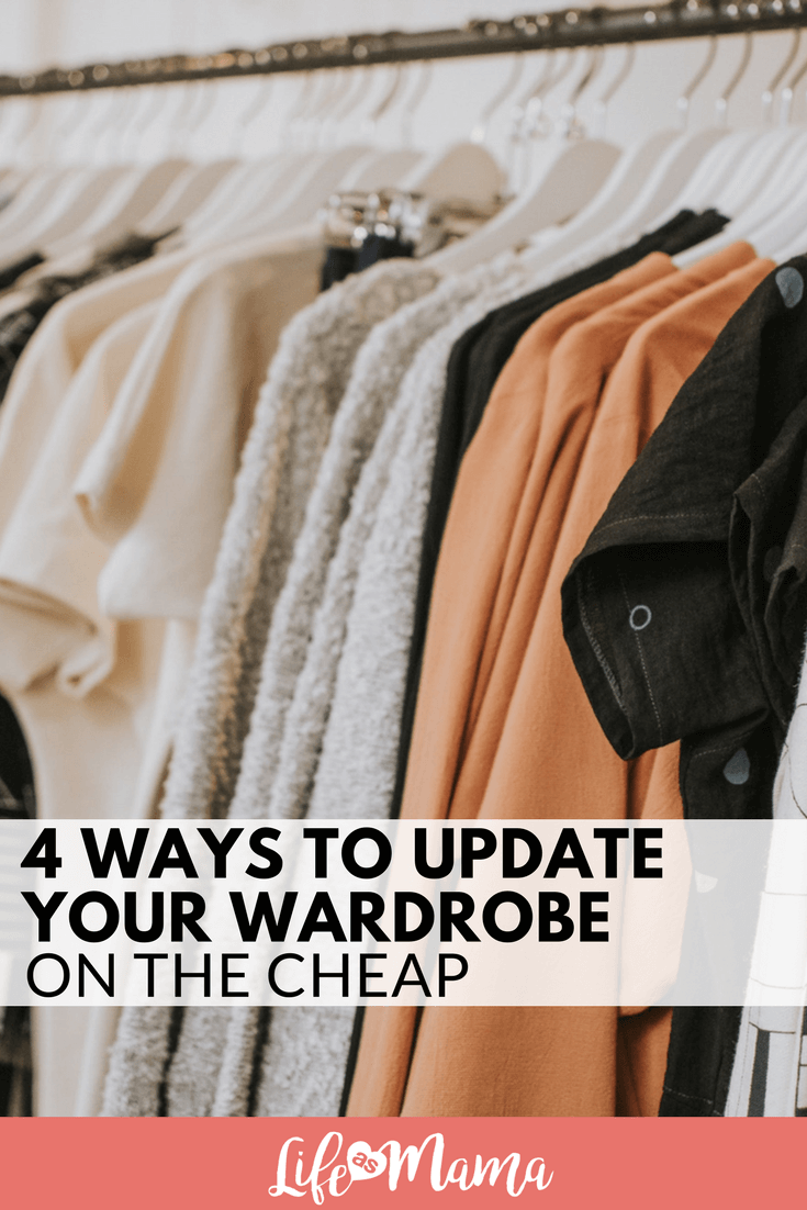 4 Ways to Update Your Wardrobe On The Cheap