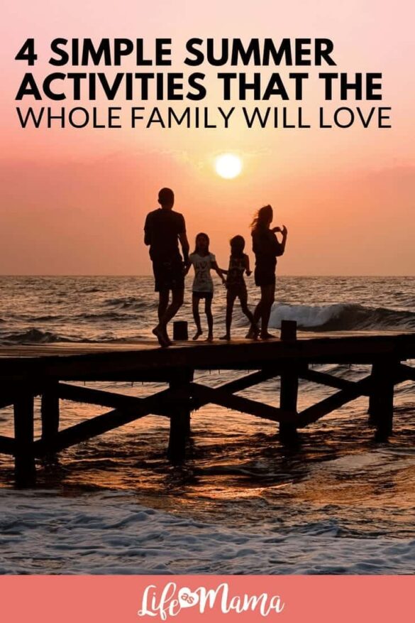 4 Simple Summer Activities That The Whole Family Will Love