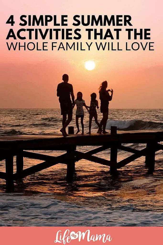 4 Simple Summer Activities That The Whole Family Will Love