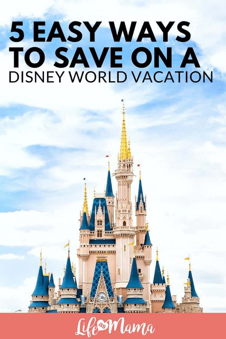 5 Easy Ways to Save On a Disney World Vacation