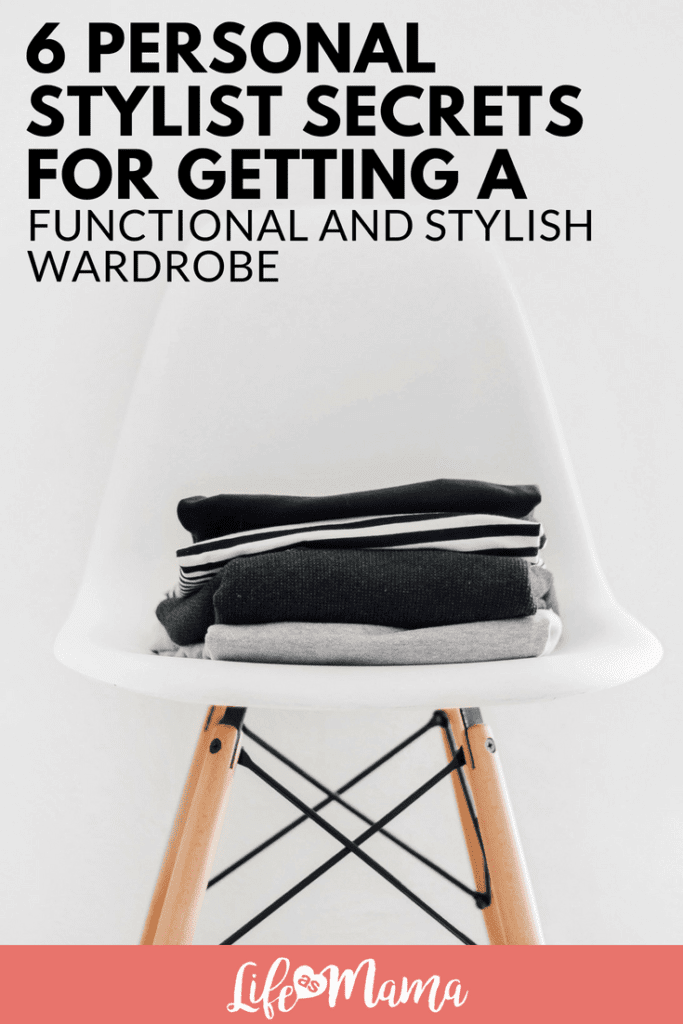 6 Personal Stylist Secrets For Getting A Functional And Stylish Wardrobe