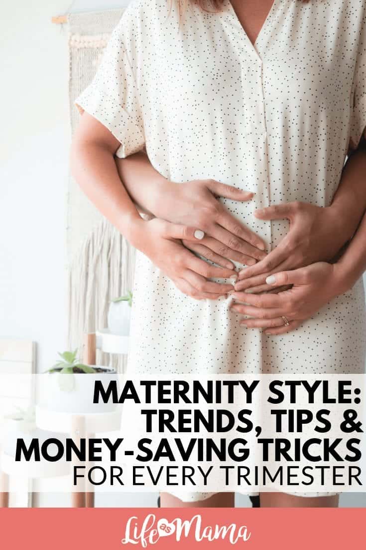 Maternity Style: Trends, Tips & Money-Saving Tricks For Every Trimester